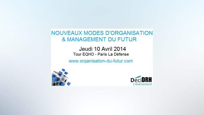 Le club DéciDRH dissèque les nouveaux modes d’organisation
