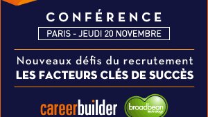 Agenda - Nouveaux défis du recrutement : quels sont les facteurs clés de succès ? Conférence CareerB - © D.R.