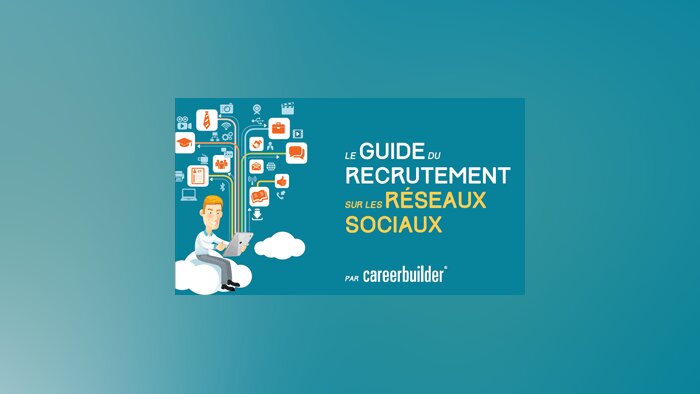 Le guide du recrutement sur les réseaux sociaux
