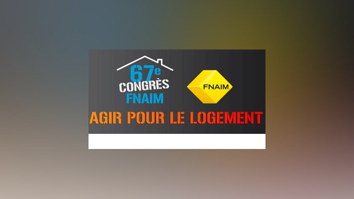 Congrès de la FNAIM : « le débat parlementaire nous a déçu »