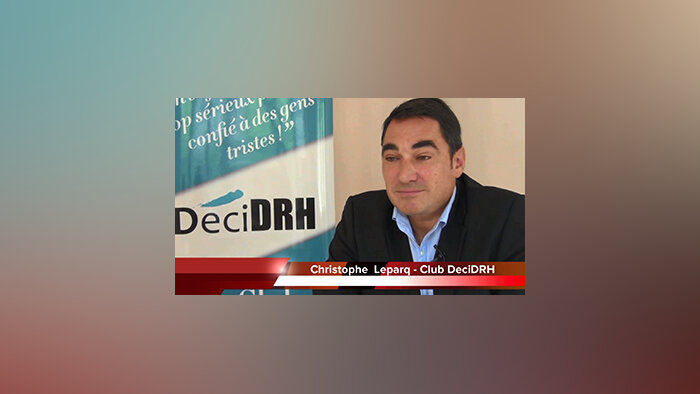 Vidéo - 4 min 30 avec Christophe Leparq, Fondateur du Club DéciDRH