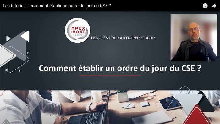 Tutoriel APEX-ISAST : comment établir un ordre du jour du CSE ?
