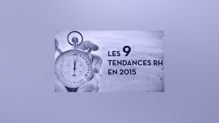 9 résolutions pour faire face aux grandes tendances RH en 2015