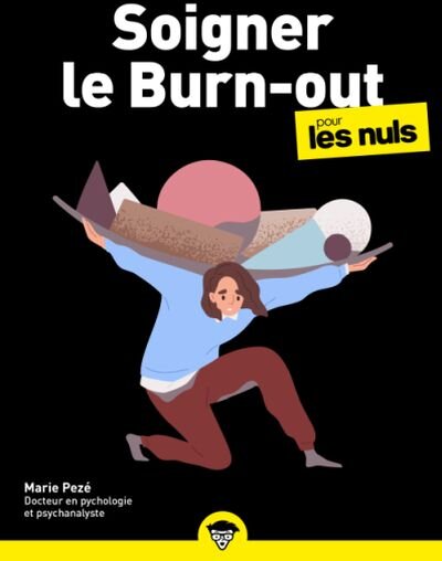 Prévenir et soigner le burn-out pour Les Nuls - © D.R.