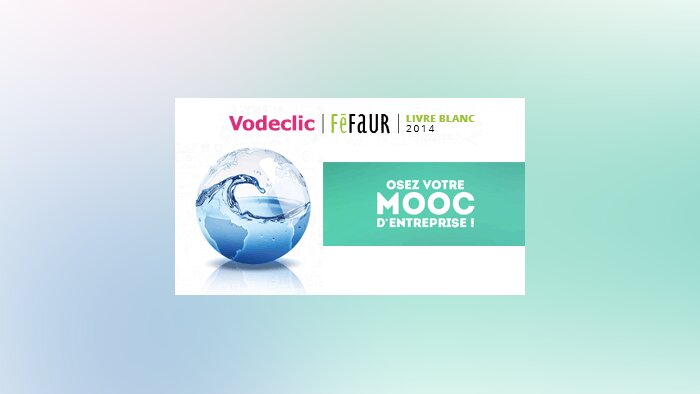 3 conseils pour lancer son premier Mooc d’entreprise