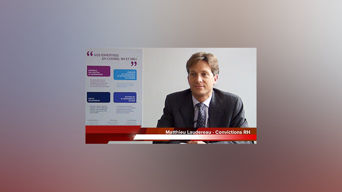 4 min 30 avec Matthieu Laudereau, directeur associé Convictions RH