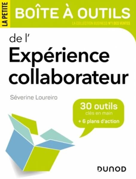La petite boîte à outils de l’expérience collaborateur - © D.R.