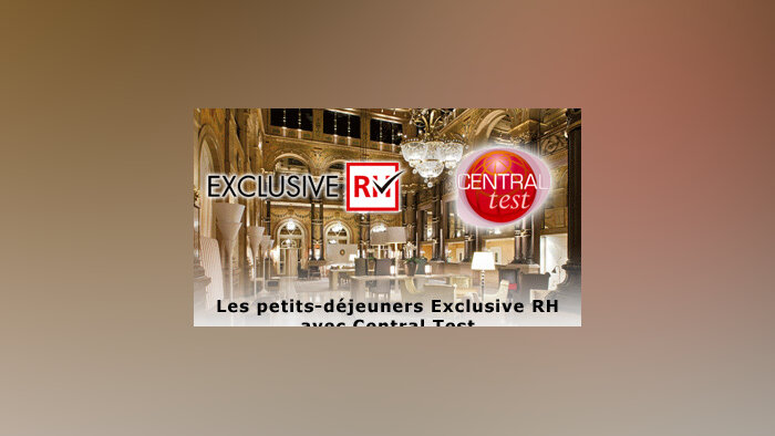 Agenda : Les petits-déjeuners Exclusive RH avec Central Test "Mobilité interne : vieux syndromes et - © D.R.