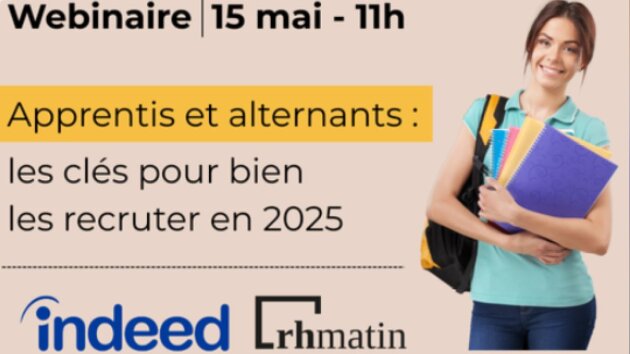 Apprentis et alternants, les clés pour bien recruter en 2025 : le webinar RH Matin - Indeed en replay
